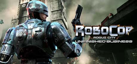 STEAM学习 机械战警 暴戾都市 未竟事业 RoboCop Rogue City Unfinished Business v1.3 全DLC中文版 35.7G背景